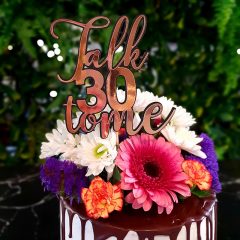 “Talk 30 to me” Cake Topper